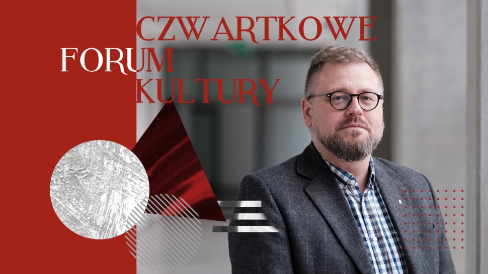 Czwartkowe Forum Kultury - zapowiedz spotkania 24.10.2024